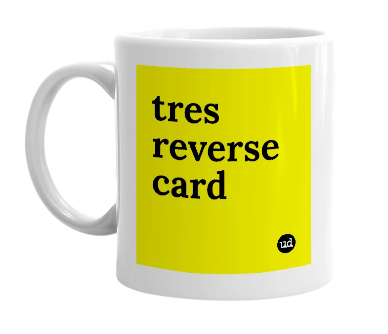 White mug with 'tres reverse card' in bold black letters