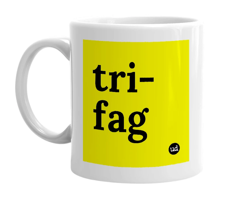 White mug with 'tri-fag' in bold black letters