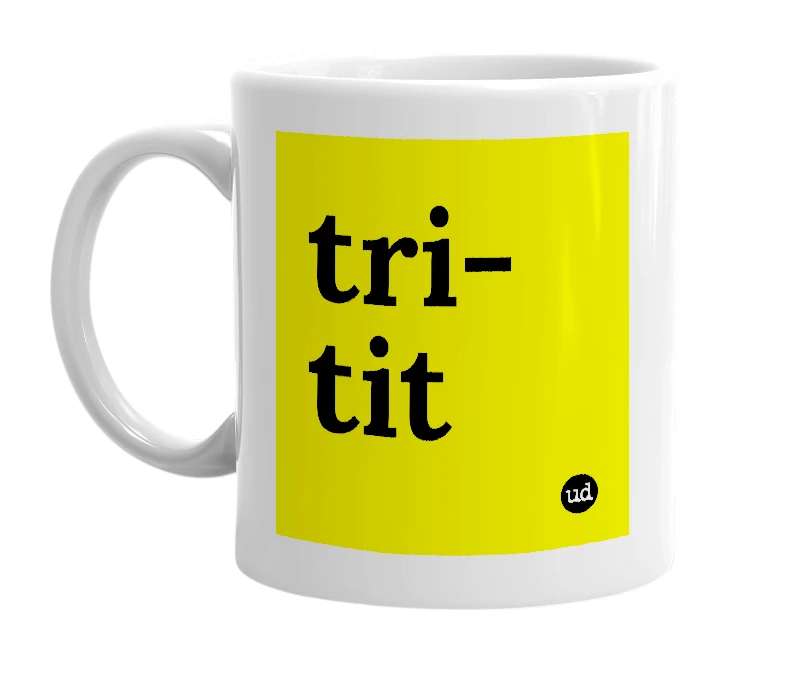 White mug with 'tri-tit' in bold black letters