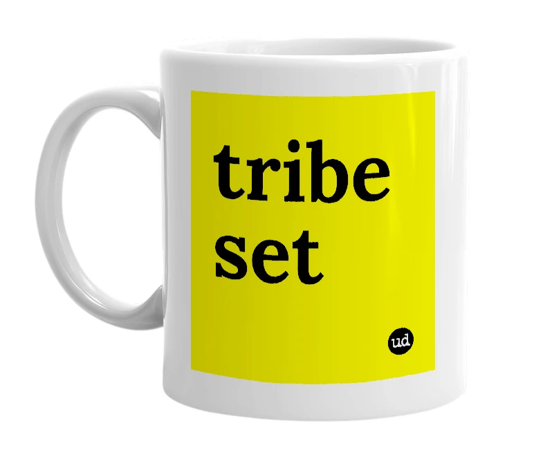 White mug with 'tribe set' in bold black letters