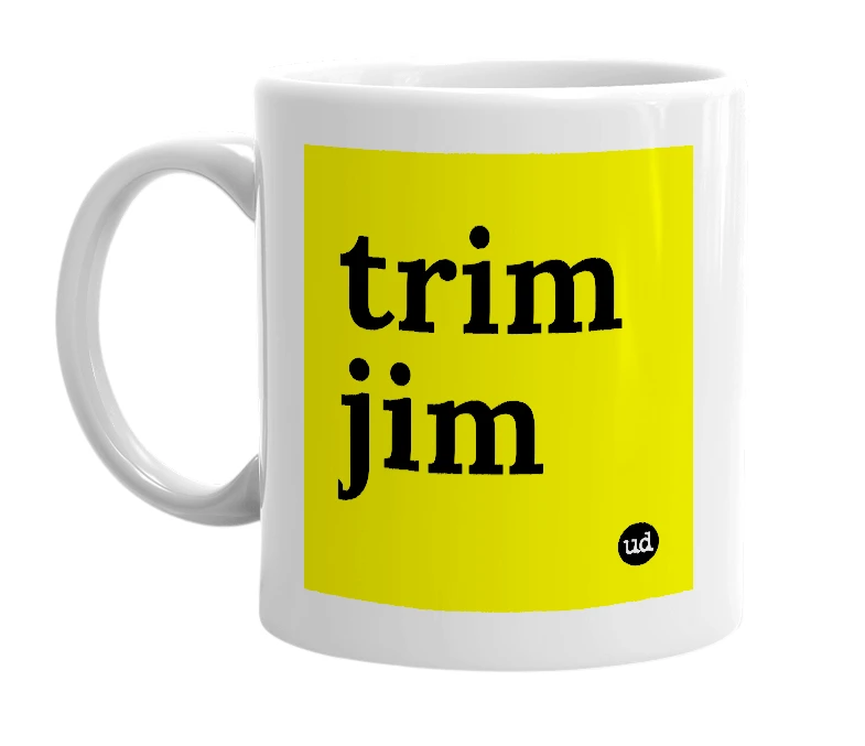 White mug with 'trim jim' in bold black letters