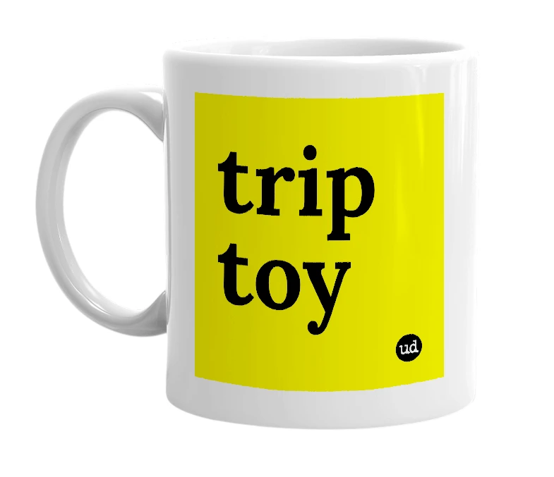 White mug with 'trip toy' in bold black letters