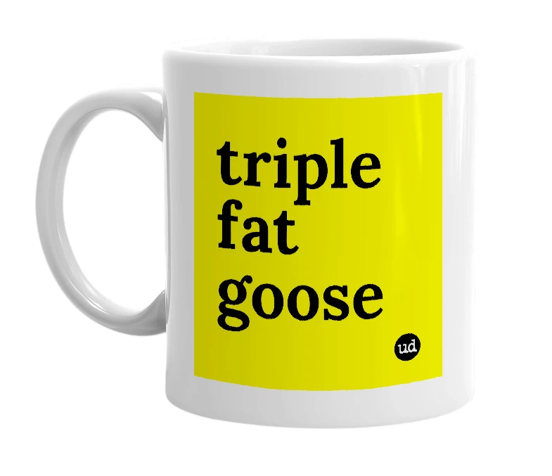 White mug with 'triple fat goose' in bold black letters