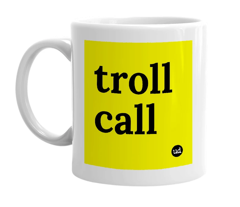 White mug with 'troll call' in bold black letters