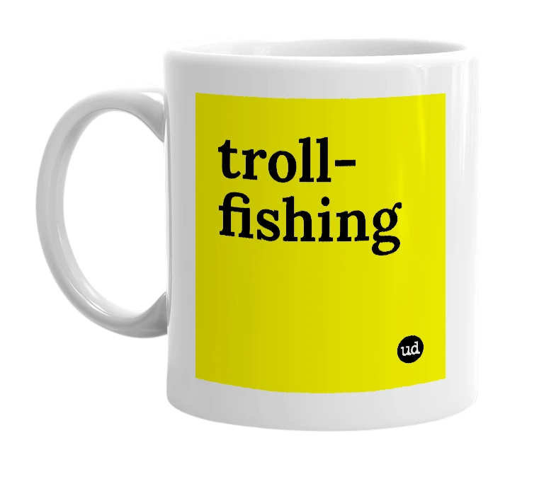 White mug with 'troll-fishing' in bold black letters