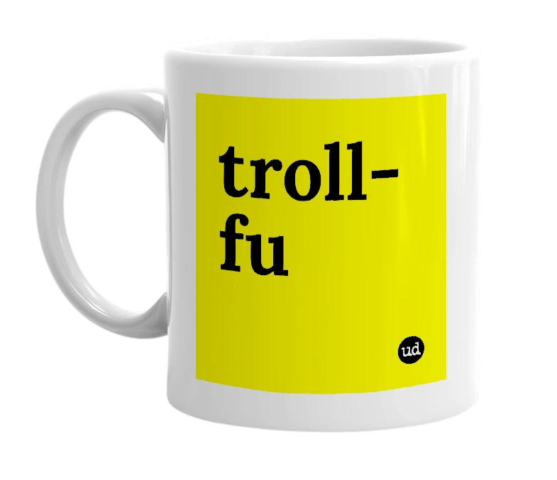 White mug with 'troll-fu' in bold black letters