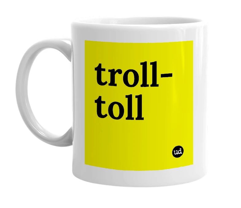 White mug with 'troll-toll' in bold black letters