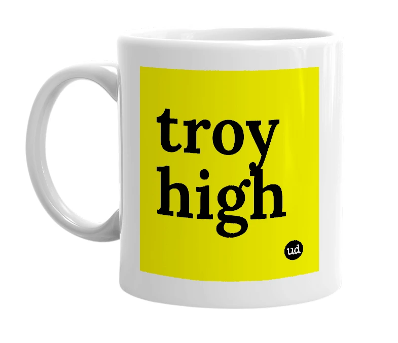 White mug with 'troy high' in bold black letters