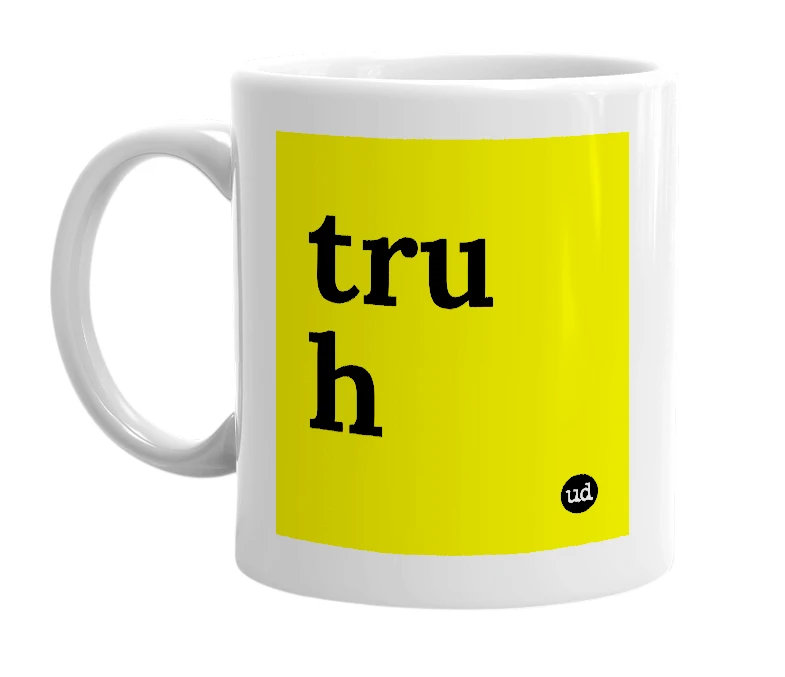 White mug with 'tru h' in bold black letters