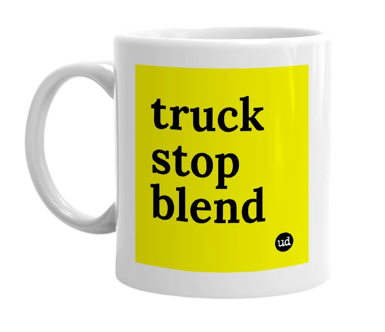 White mug with 'truck stop blend' in bold black letters