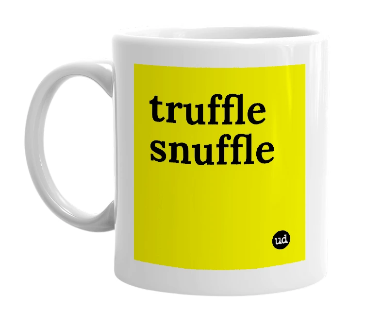 White mug with 'truffle snuffle' in bold black letters