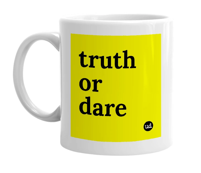 White mug with 'truth or dare' in bold black letters