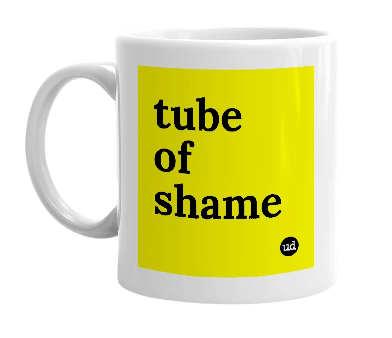 White mug with 'tube of shame' in bold black letters