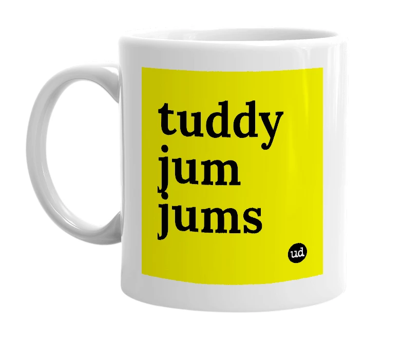 White mug with 'tuddy jum jums' in bold black letters