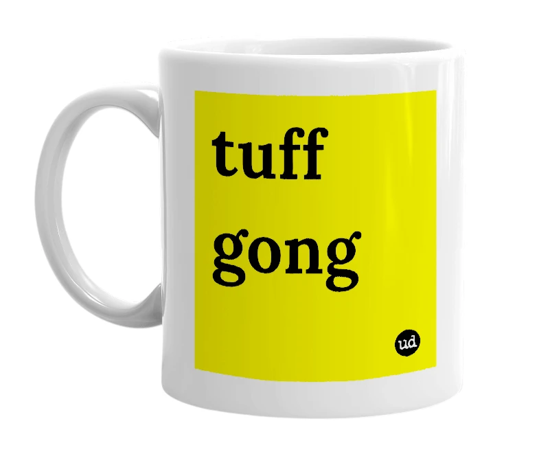 White mug with 'tuff gong' in bold black letters