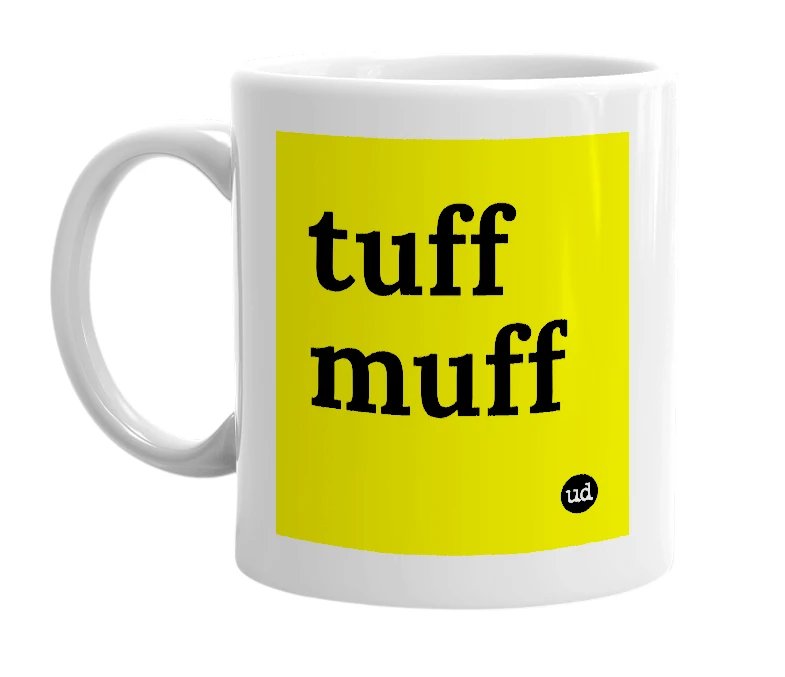 White mug with 'tuff muff' in bold black letters