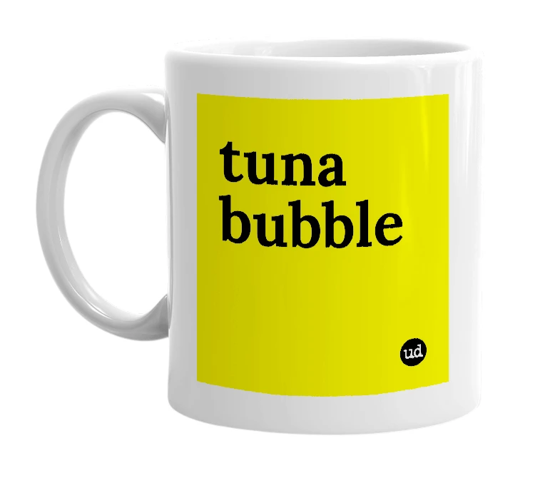 White mug with 'tuna bubble' in bold black letters