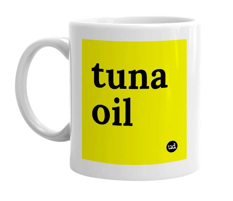White mug with 'tuna oil' in bold black letters