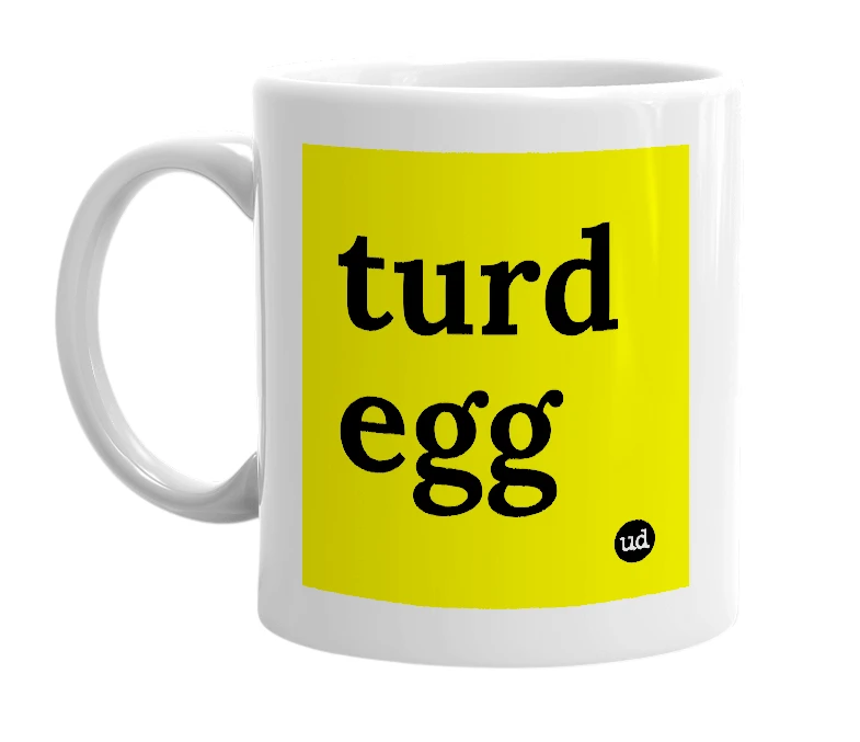 White mug with 'turd egg' in bold black letters