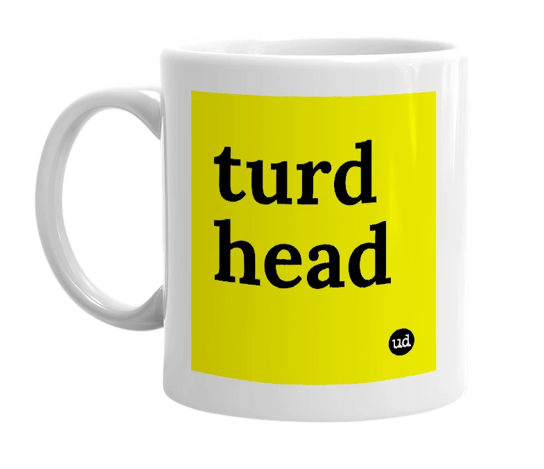 White mug with 'turd head' in bold black letters