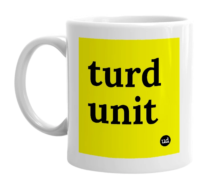 White mug with 'turd unit' in bold black letters