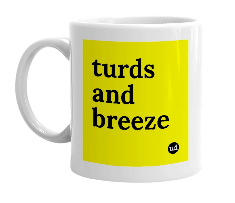 White mug with 'turds and breeze' in bold black letters