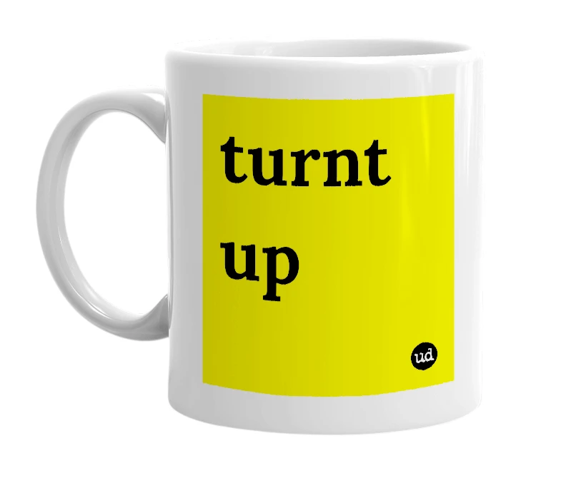 White mug with 'turnt up' in bold black letters