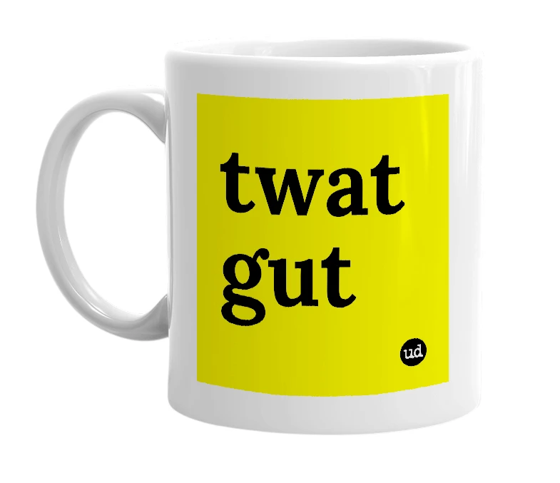 White mug with 'twat gut' in bold black letters