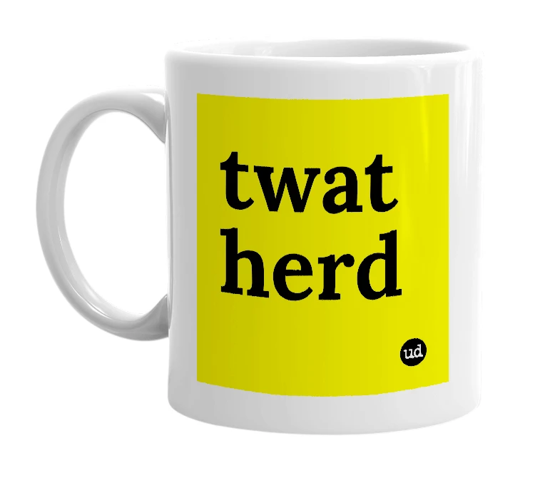 White mug with 'twat herd' in bold black letters