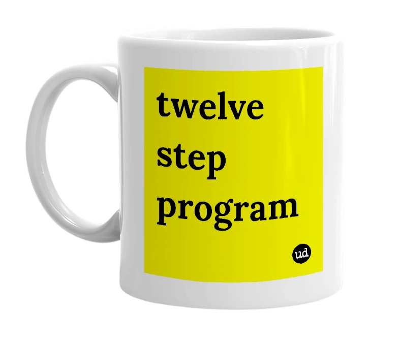 White mug with 'twelve step program' in bold black letters