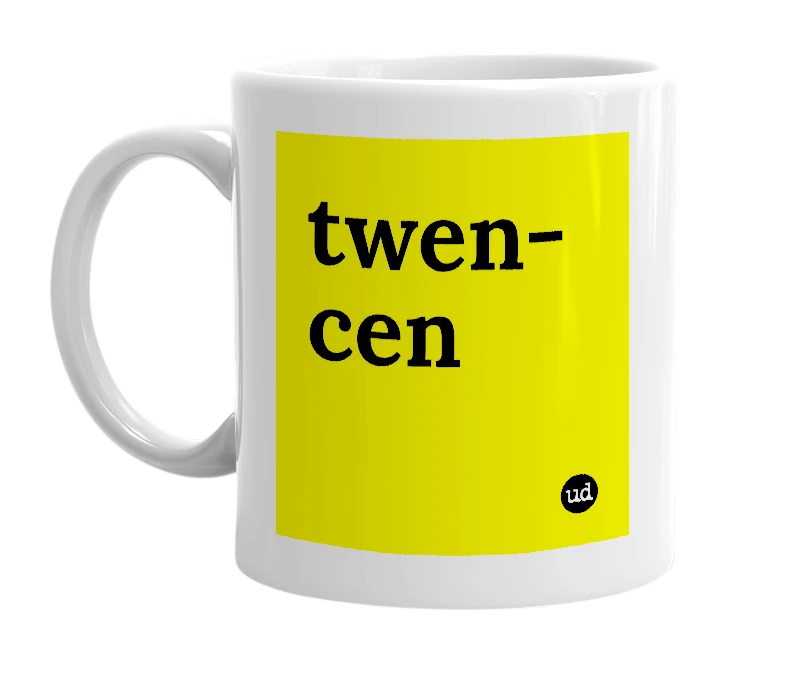 White mug with 'twen-cen' in bold black letters