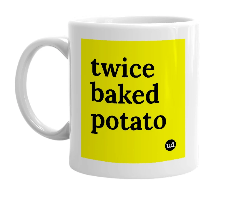 White mug with 'twice baked potato' in bold black letters