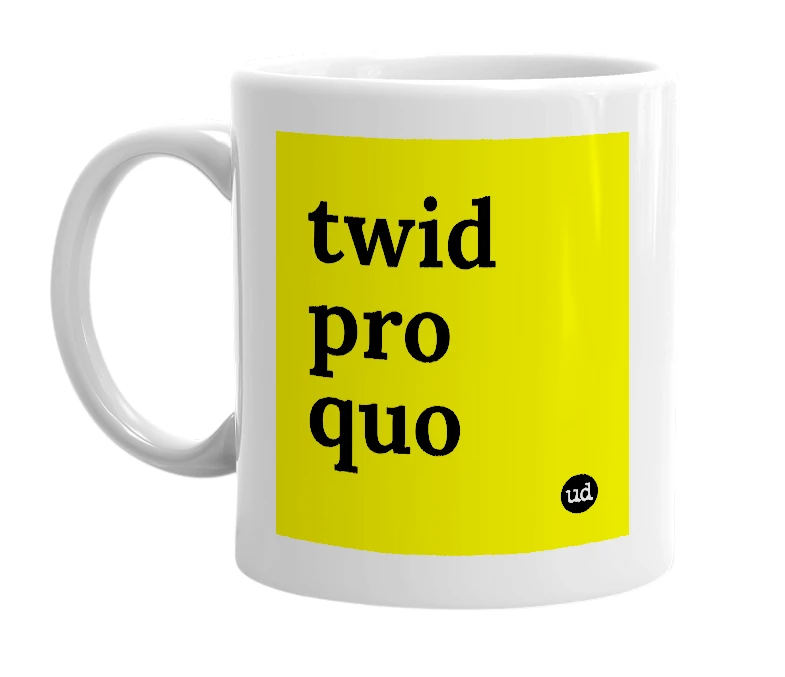 White mug with 'twid pro quo' in bold black letters