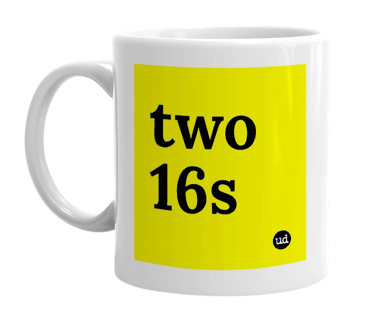 White mug with 'two 16s' in bold black letters