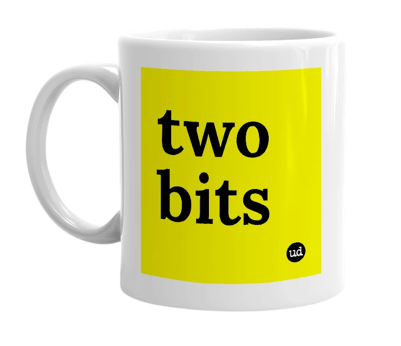 White mug with 'two bits' in bold black letters