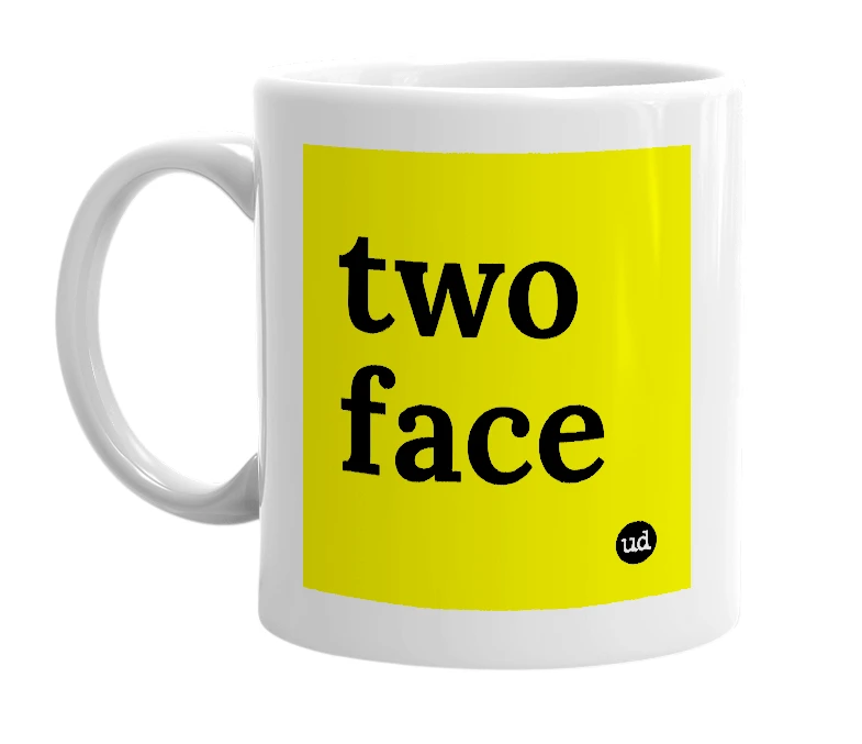 White mug with 'two face' in bold black letters