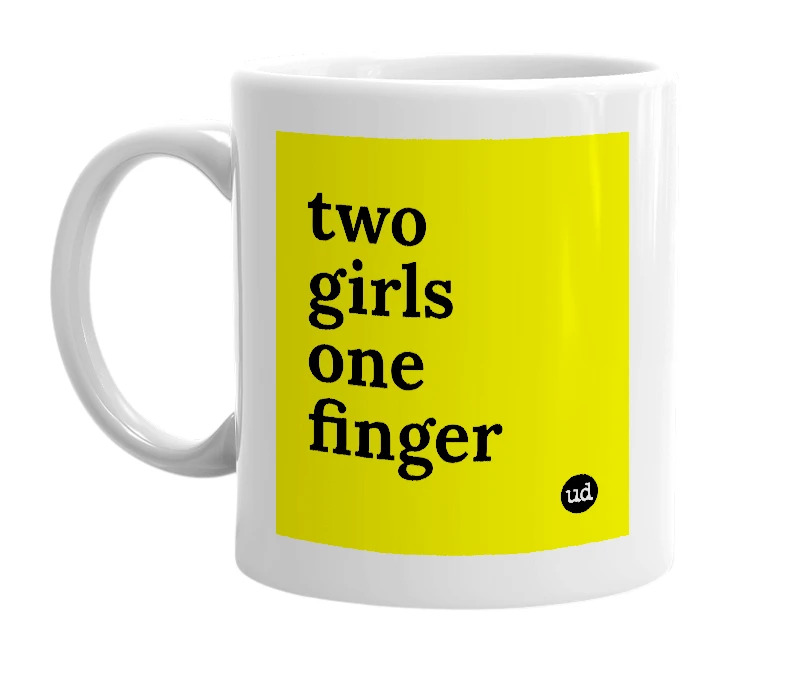 White mug with 'two girls one finger' in bold black letters