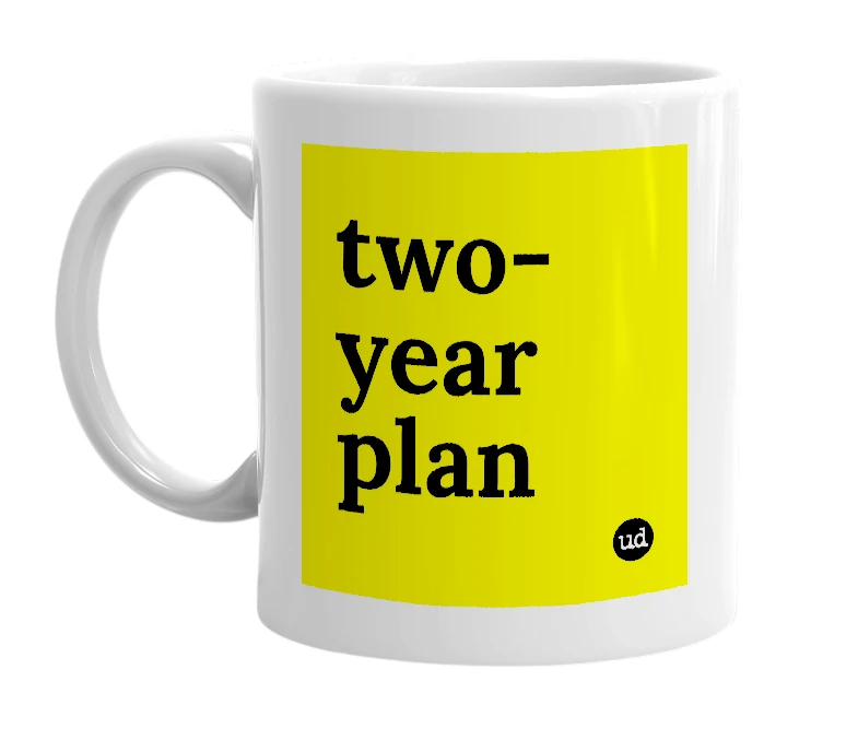 White mug with 'two-year plan' in bold black letters