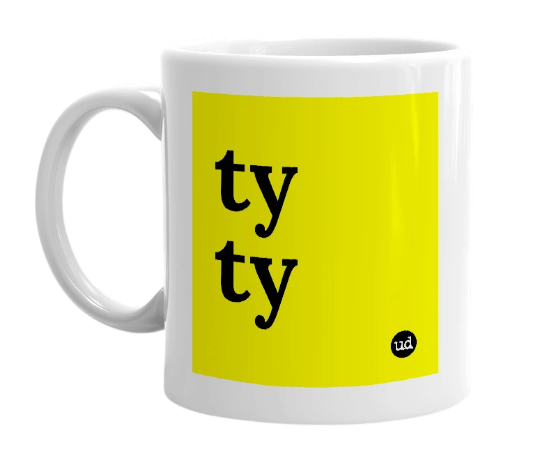 White mug with 'ty ty' in bold black letters
