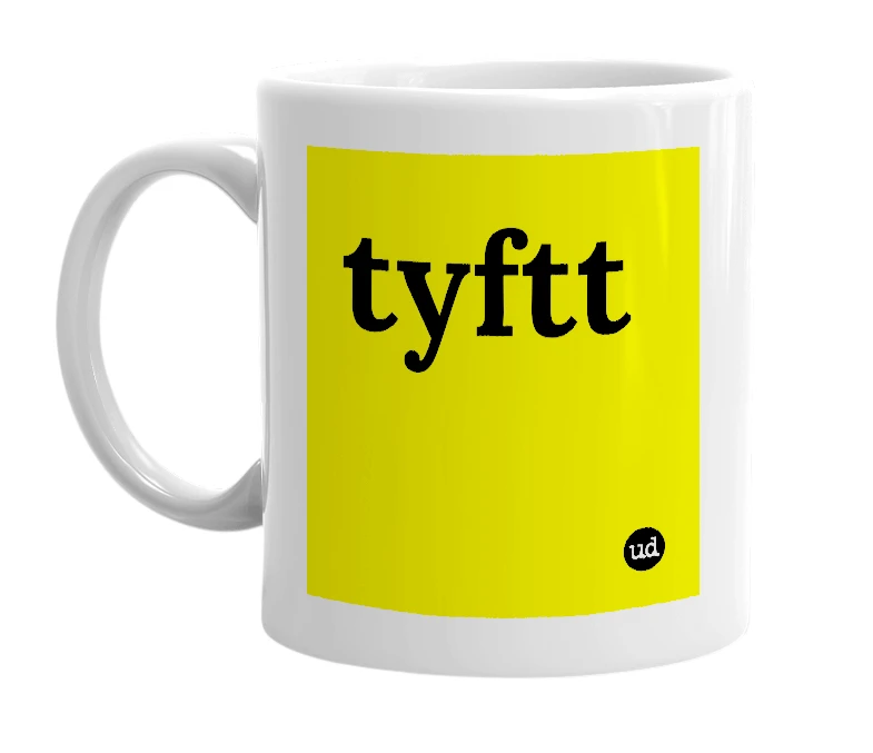 White mug with 'tyftt' in bold black letters