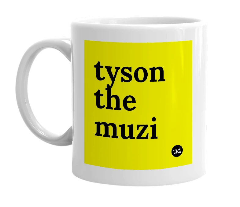 White mug with 'tyson the muzi' in bold black letters