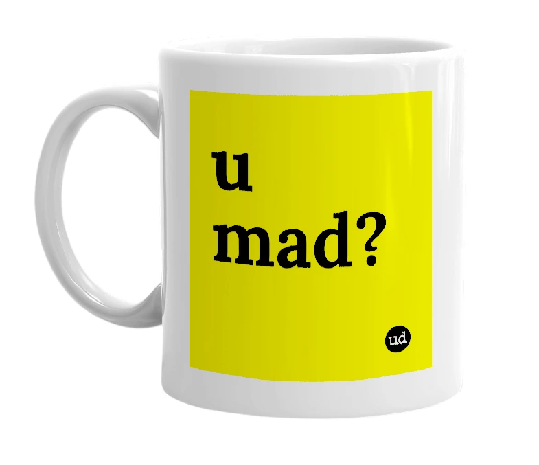 White mug with 'u mad?' in bold black letters