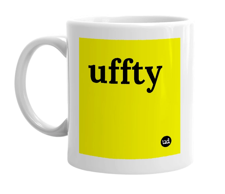 White mug with 'uffty' in bold black letters