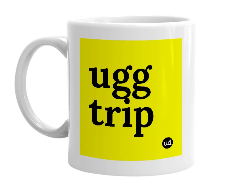 White mug with 'ugg trip' in bold black letters
