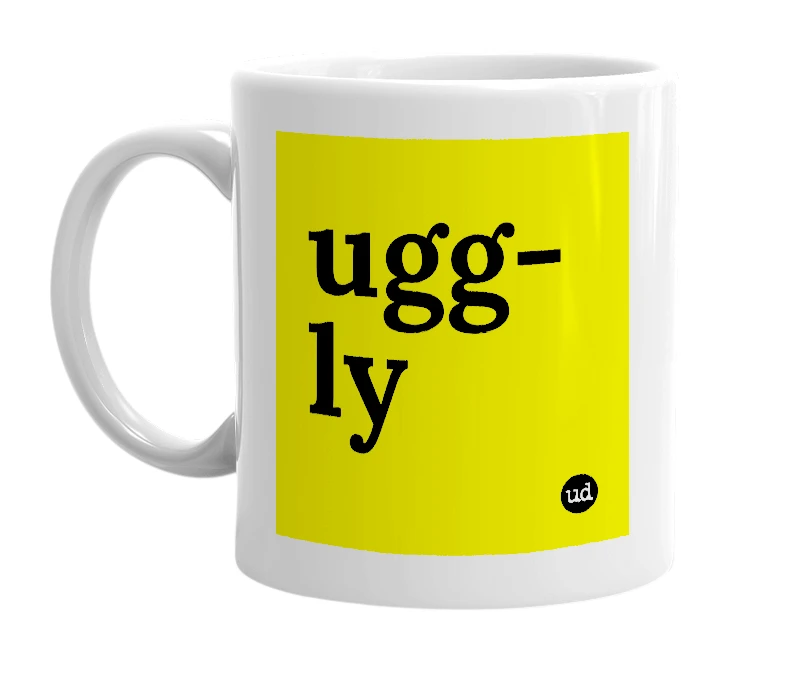 White mug with 'ugg-ly' in bold black letters