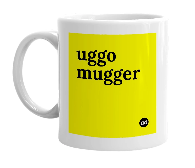 White mug with 'uggo mugger' in bold black letters