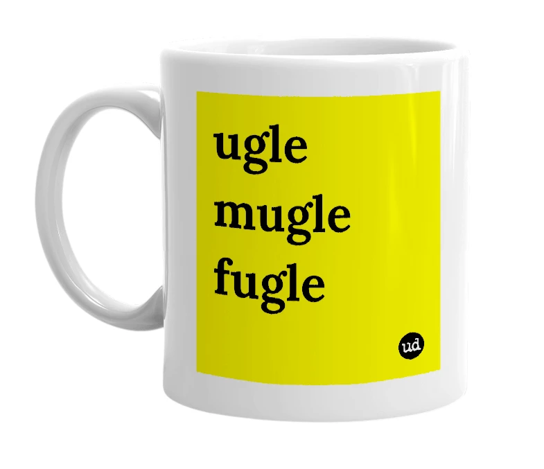 White mug with 'ugle mugle fugle' in bold black letters