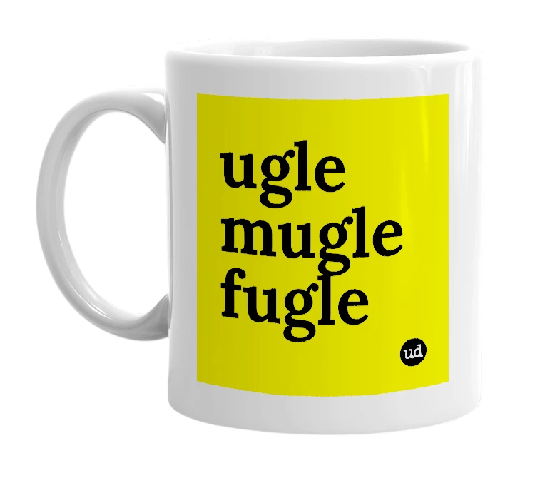 White mug with 'ugle mugle fugle' in bold black letters