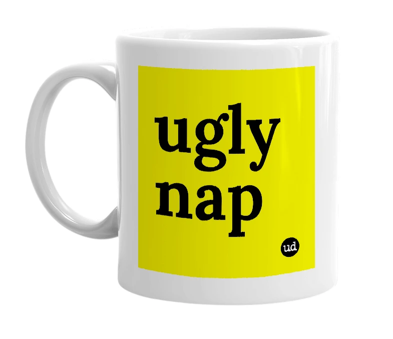 White mug with 'ugly nap' in bold black letters