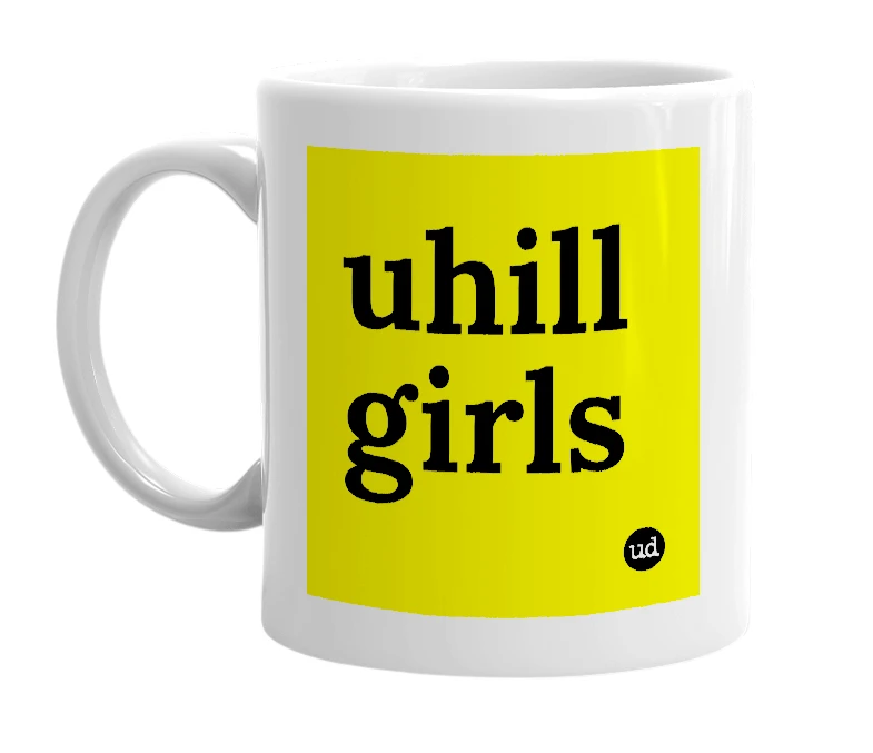 White mug with 'uhill girls' in bold black letters